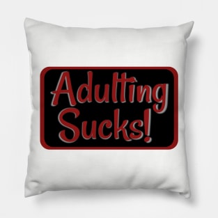 Adulting Sucks! Red Pillow