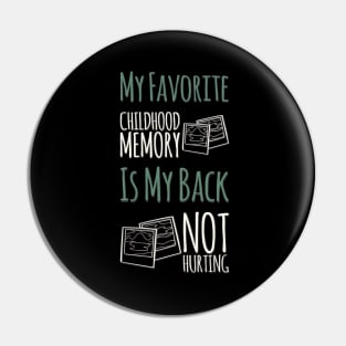 My favorite childhood memory is my back not hurting midlife crisis Funny millennials quotes Pin