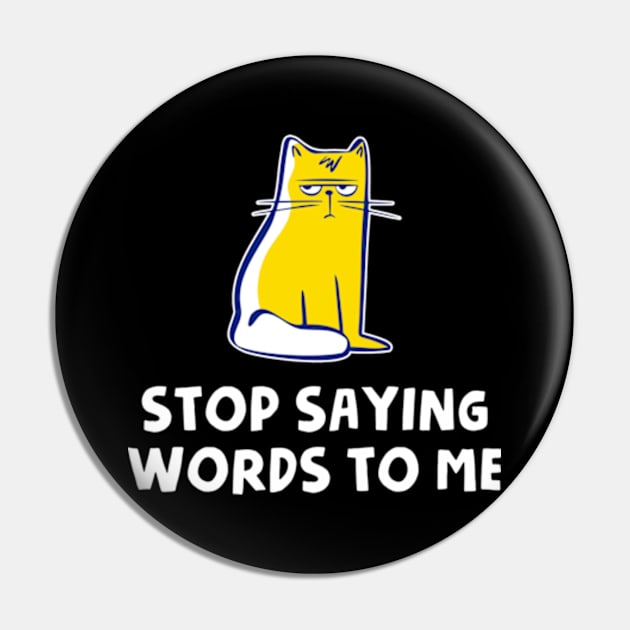 Stop Saying Words To Me Pin by Three Meat Curry