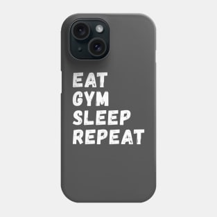 Eat Gym Sleep Repeat Phone Case