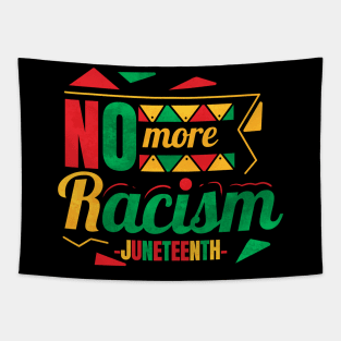 No More Racism Freedom Day Juneteenth Tapestry