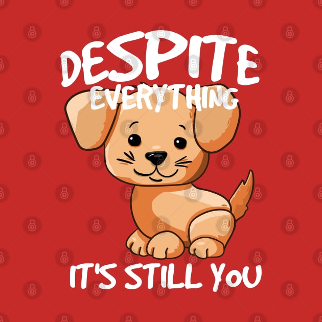 Despite everything its still you by aktiveaddict