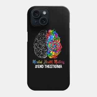 End The Stigma Mental Health Matters Mental Awareness Phone Case