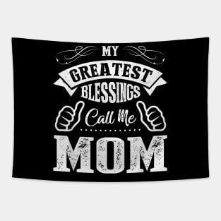 My Greatest Blessings Call Me Mom Parents Day Tapestry