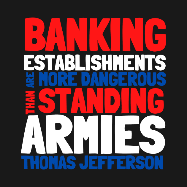 Jefferson Banking Establishments More Dangerous Red White Blue by BubbleMench