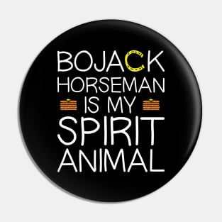 Bojack Is My Spirit Animal Pin