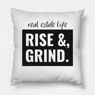 Real Estate Life - Rise & Grind Pillow