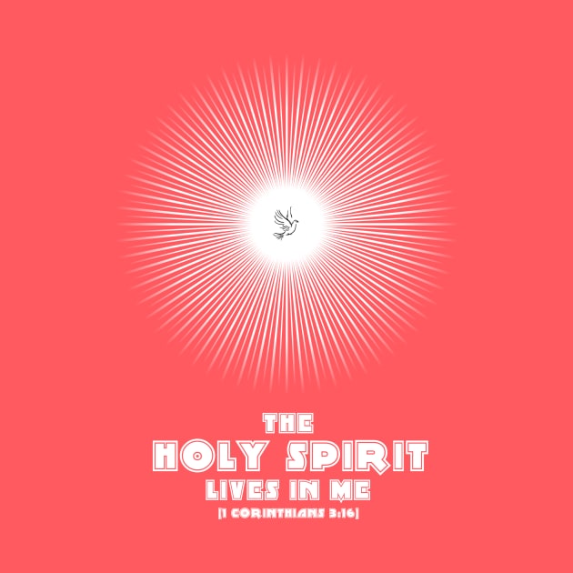 The Holy Spirit Lives in Me by ShineYourLight