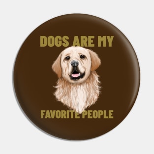 Dogs are my favorite people Pin