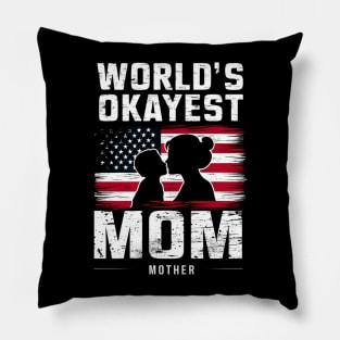 World's Okayest mom memorial day Pillow