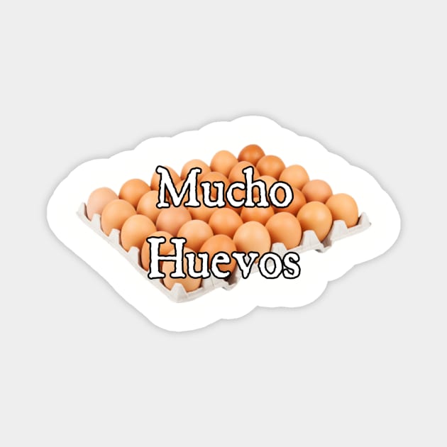 Mucho Huevos Magnet by Kael Woodswalker