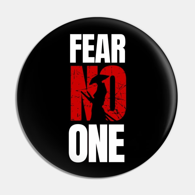 FEAR NO ONE Pin by Rules of the mind