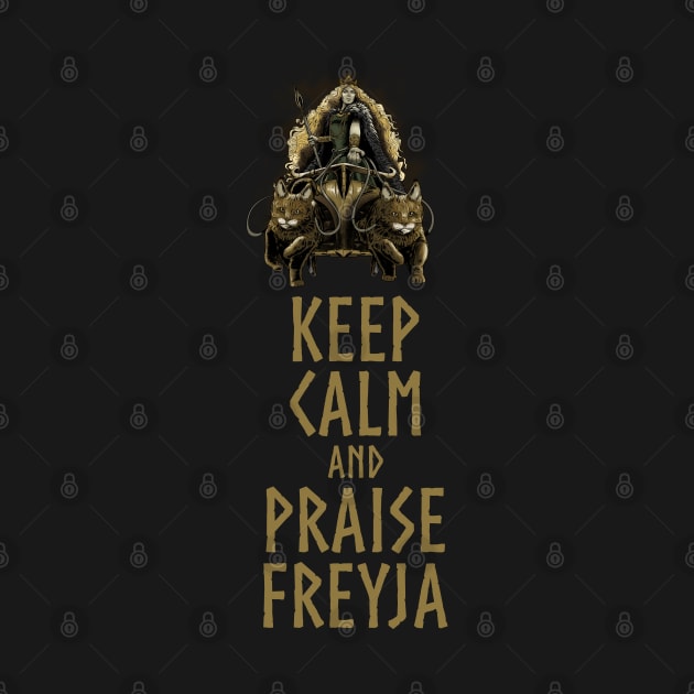 Norse Mythology - Keep Calm And Praise Freyja by Styr Designs