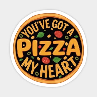 You've Got a pizza My Heart. Magnet