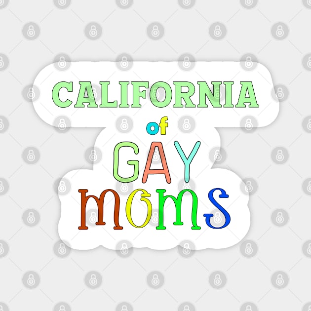 California Of Gay Moms Magnet by WE BOUGHT ZOO