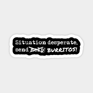 Situation Desperate (white text) Magnet