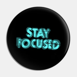 Stay focused Pin