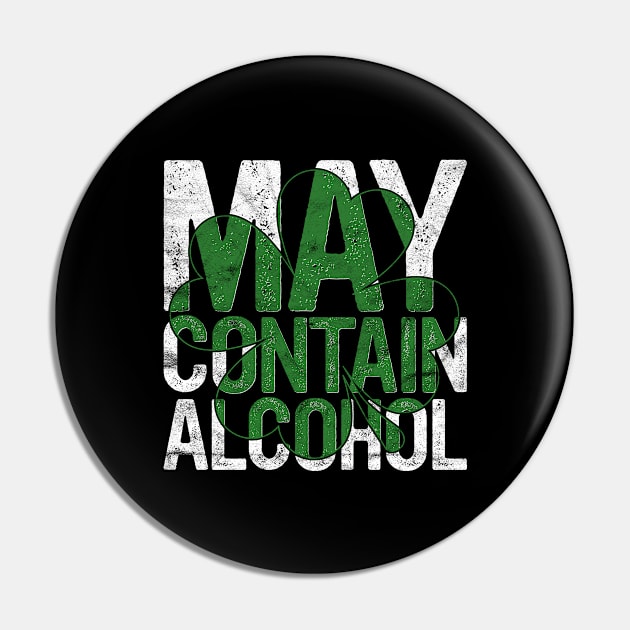 May Contain Alcohol Gift St Patricks Day Drinking Paddy's Pin by rhondamoller87