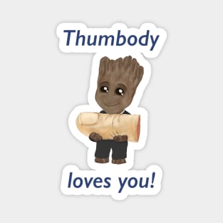 Thumbody loves you! - Groot Magnet