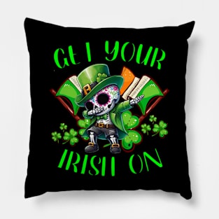 St. Patricks Day - Get Your Irish On Pillow