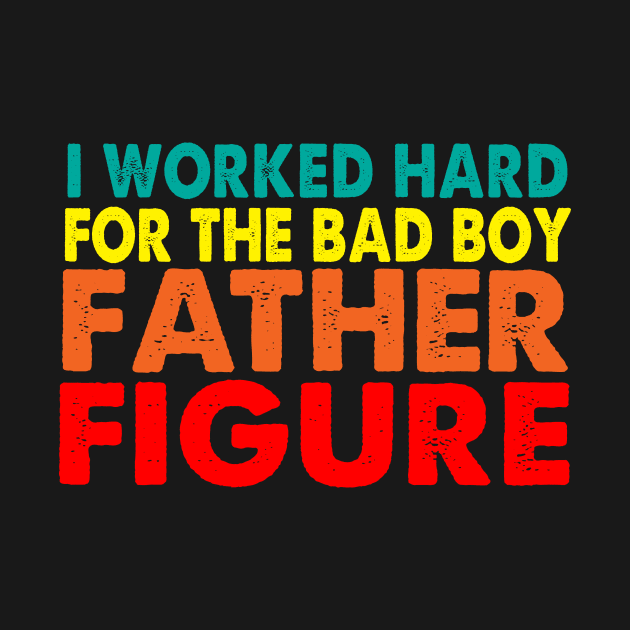 I worked hard for the bad boy Father Figure by KevinCn