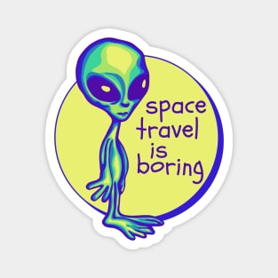 Space Travel Is Boring Magnet