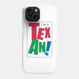 I'm a Texan Phone Case