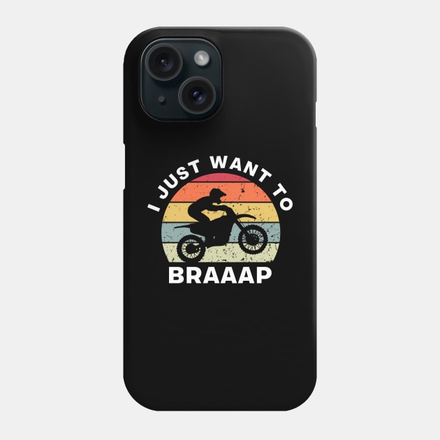 I Just Want to Braaap Phone Case by Funky Prints Merch