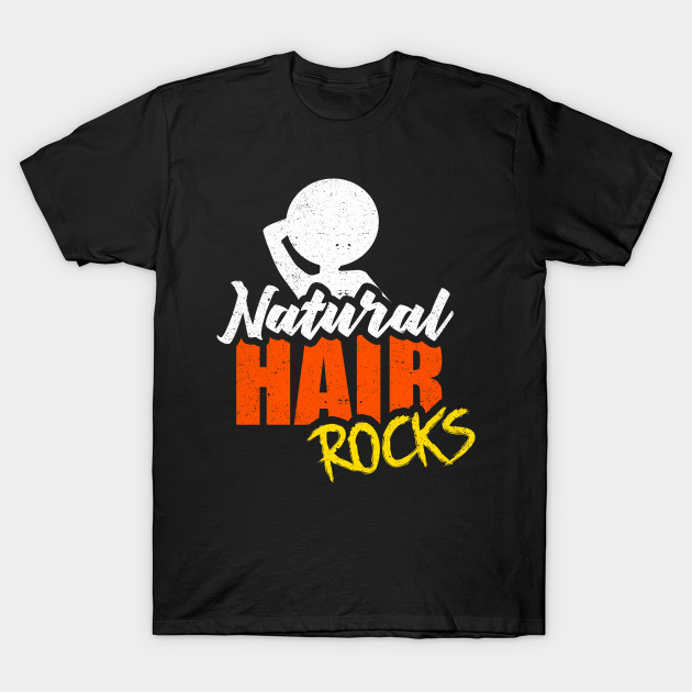 Natural Hair Rocks Natural Hair Rocks T Shirt Teepublic
