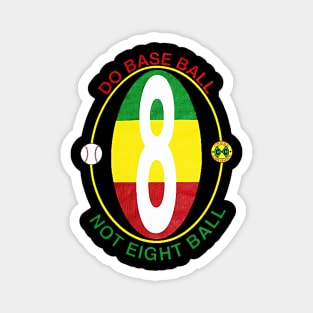 Cross Colours - Do Baseball Not Eight Ball Magnet