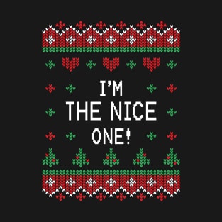 Im The Nice One! - Christmas Sweaters T-Shirt