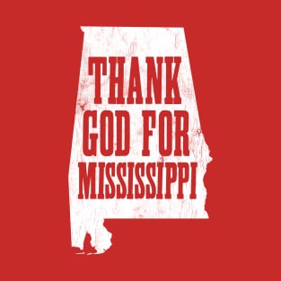 Thank God for Mississippi! T-Shirt