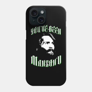 You've Been Manson'd Phone Case