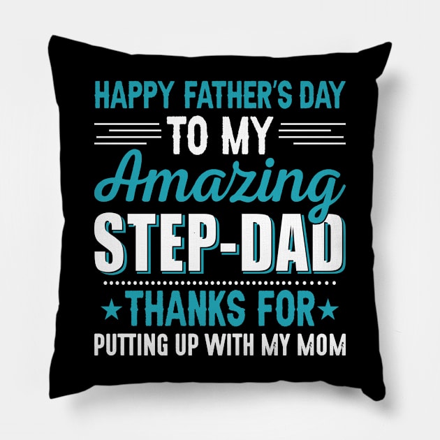 Happy Father's Day Amazing Step Dad T-shirt Pillow by Rezaul