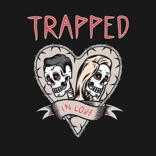 trapped in love T-Shirt