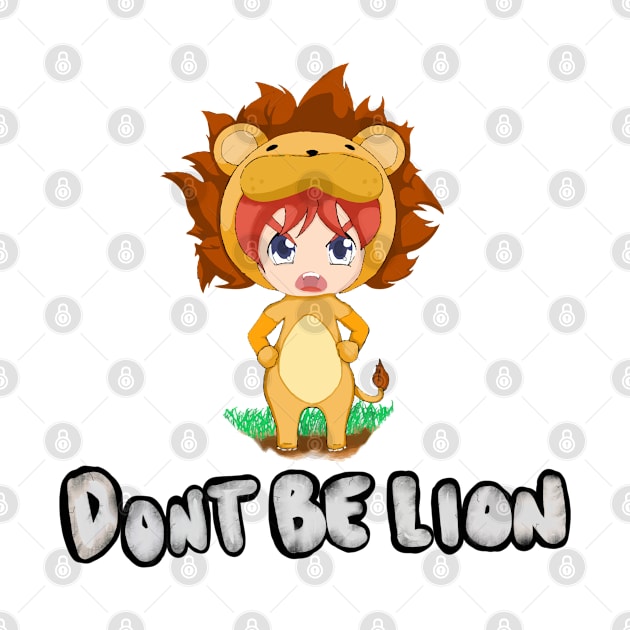 Dont Be Lion! by tighttee