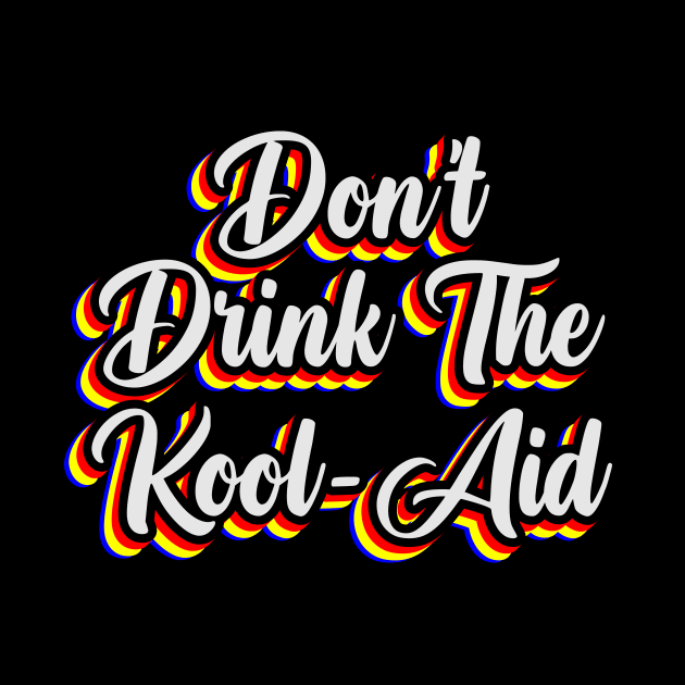 Don't Drink The Kool-Aid by metalbanget