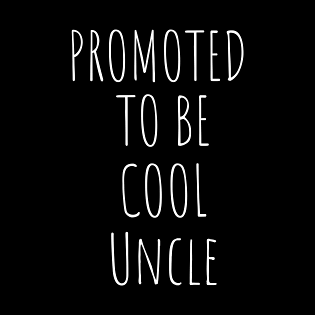 Promoted To Be Cool Uncle by twentysevendstudio