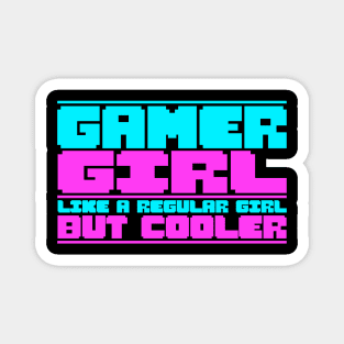 Gamer girl funny quote, gaming girls gift idea Magnet