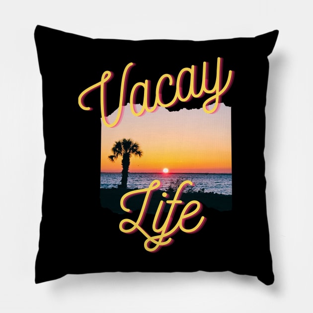 Vacay Life Pillow by Larger Territory