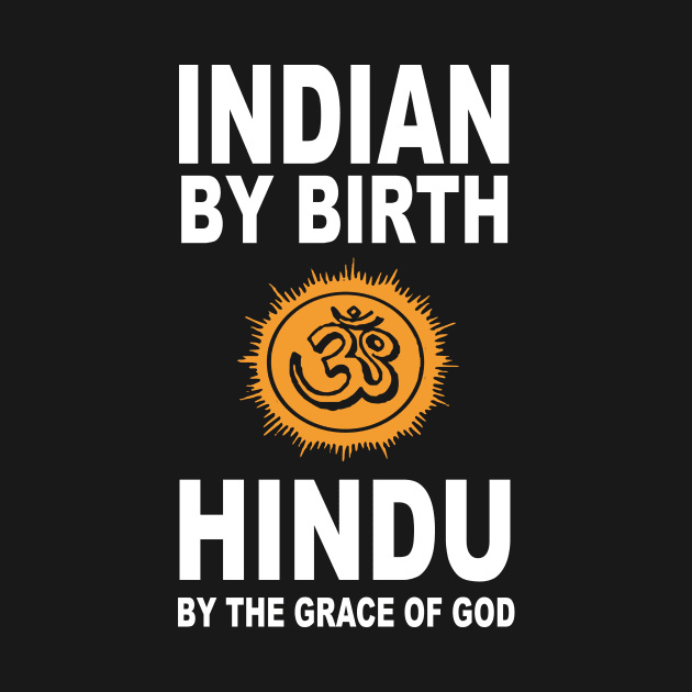 Indian By Birth Hindu By The Grace Of God Yoga by xuancuong