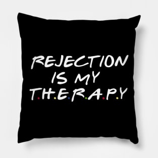 rejection therapy Pillow