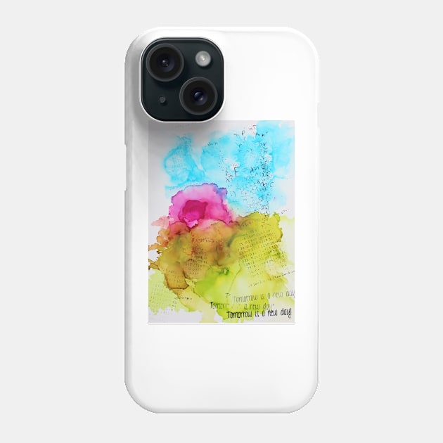 Tomorrow is a new day (happy art) Phone Case by mptresart