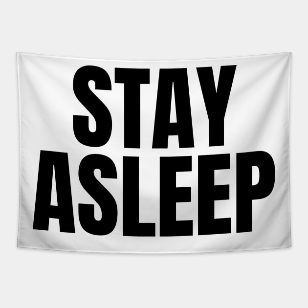 Stay Asleep Tapestry by Spatski