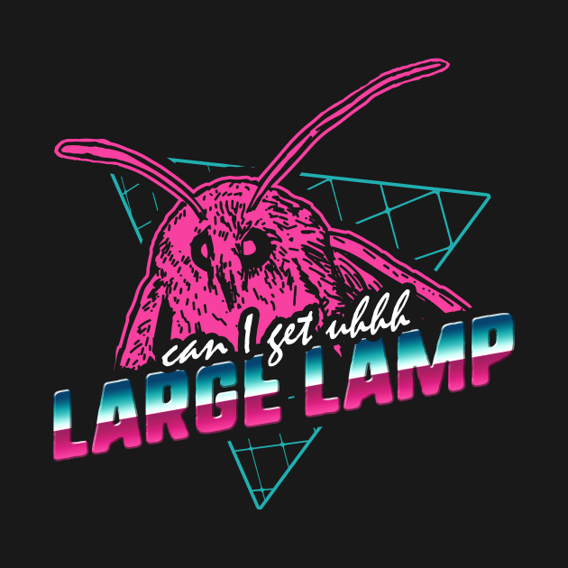 Can I Get Uhhh Large Lamp by dumbshirts