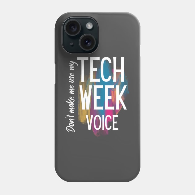 Tech Week Voice Phone Case by SandyJam