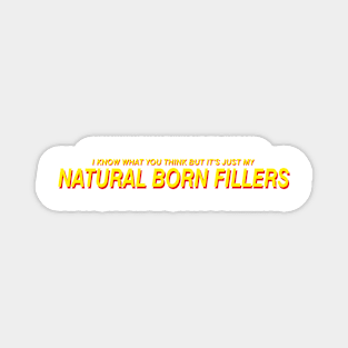 Natural Born Fillers Magnet