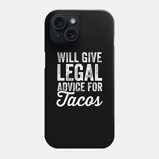 will give legal advice for tacos Phone Case by captainmood