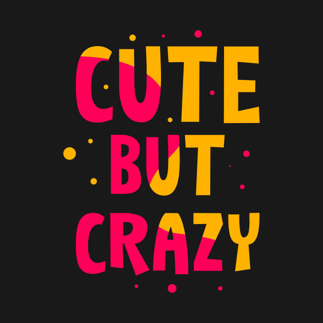 Cute but Crazy by ArtisticParadigms