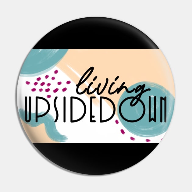 Living Upside Down graphic Pin by LaBellaCiambella